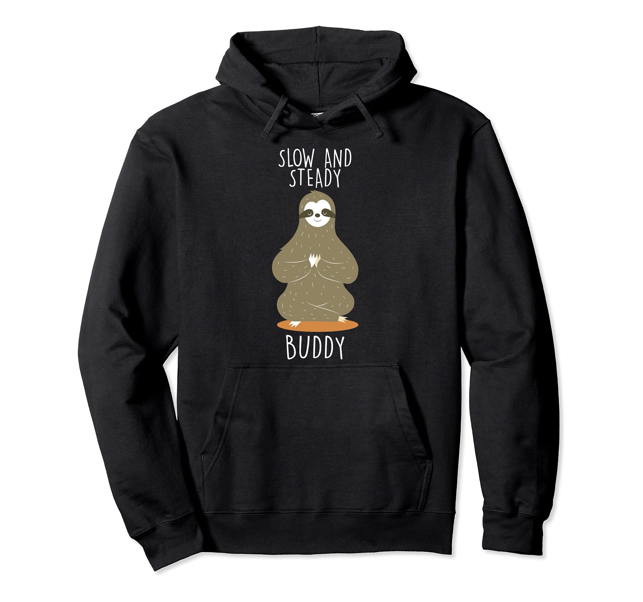 Slow And Steady Buddy Sloth Lazy Sloth Lover Friends Pullover Hoodie