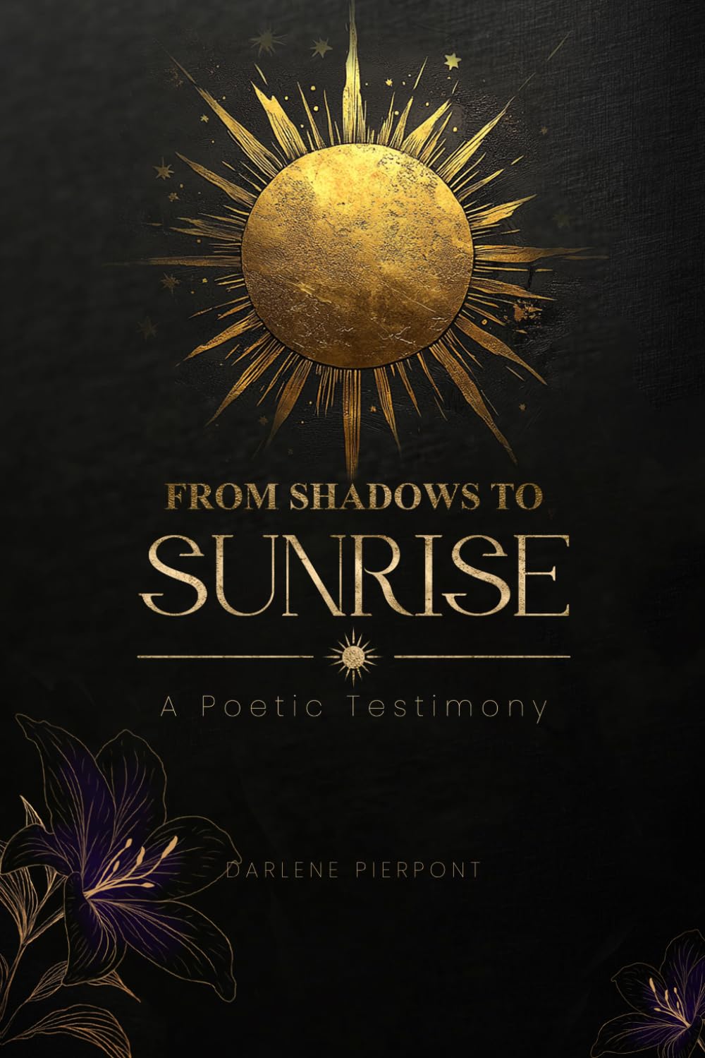 FROM SHADOWS TO SUNRISE: A POETIC TESTIMONY