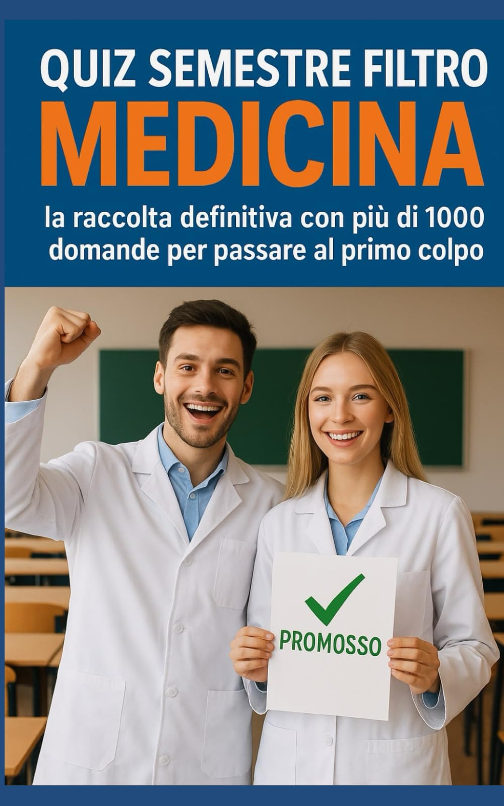 Quiz Semestre Filtro Medicina: la raccolta definitiva con più di 1000 domande per passare al primo colpo