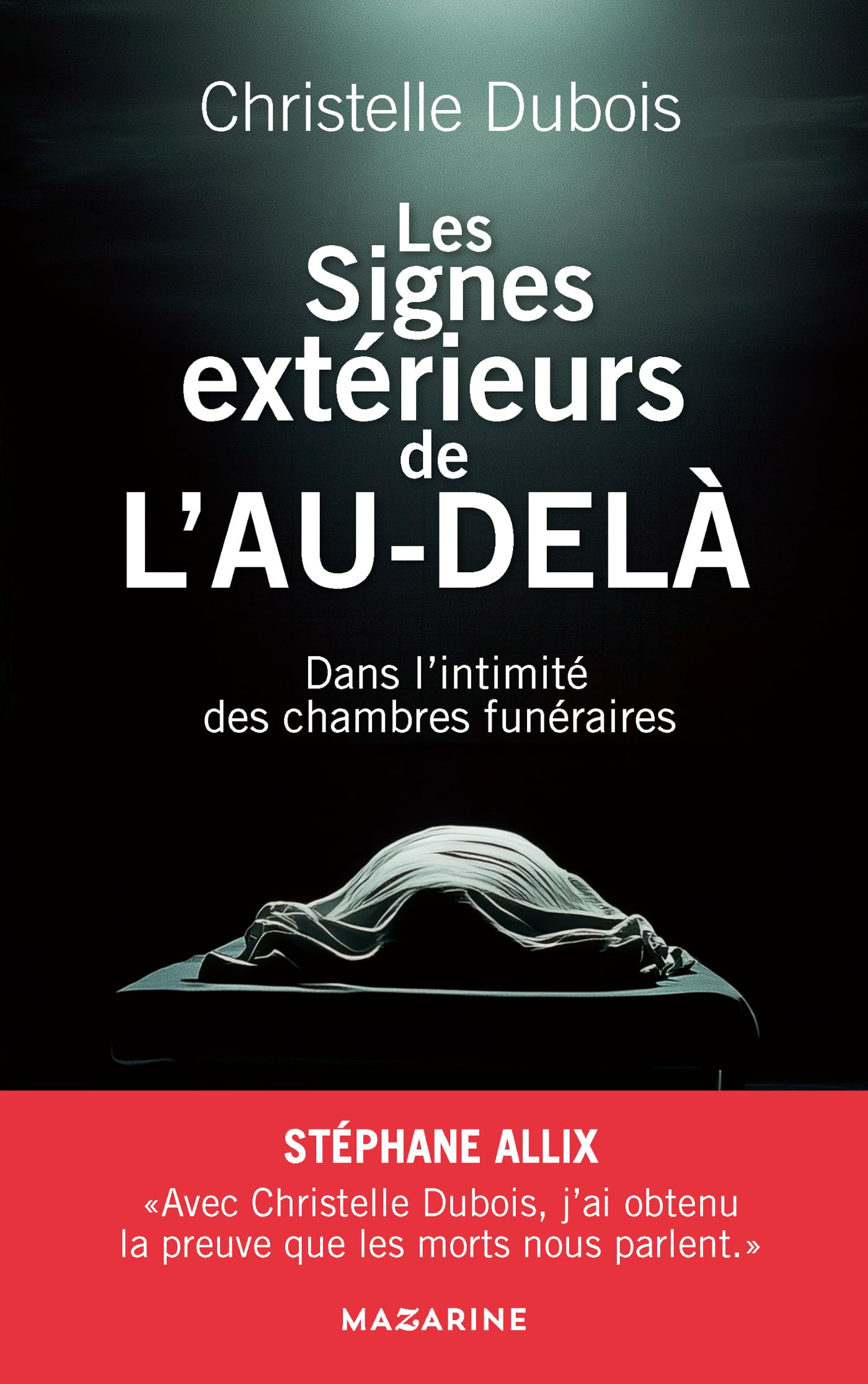 Les Signes extérieurs de l'au-delà: Dans l'intimité des chambres funéraires