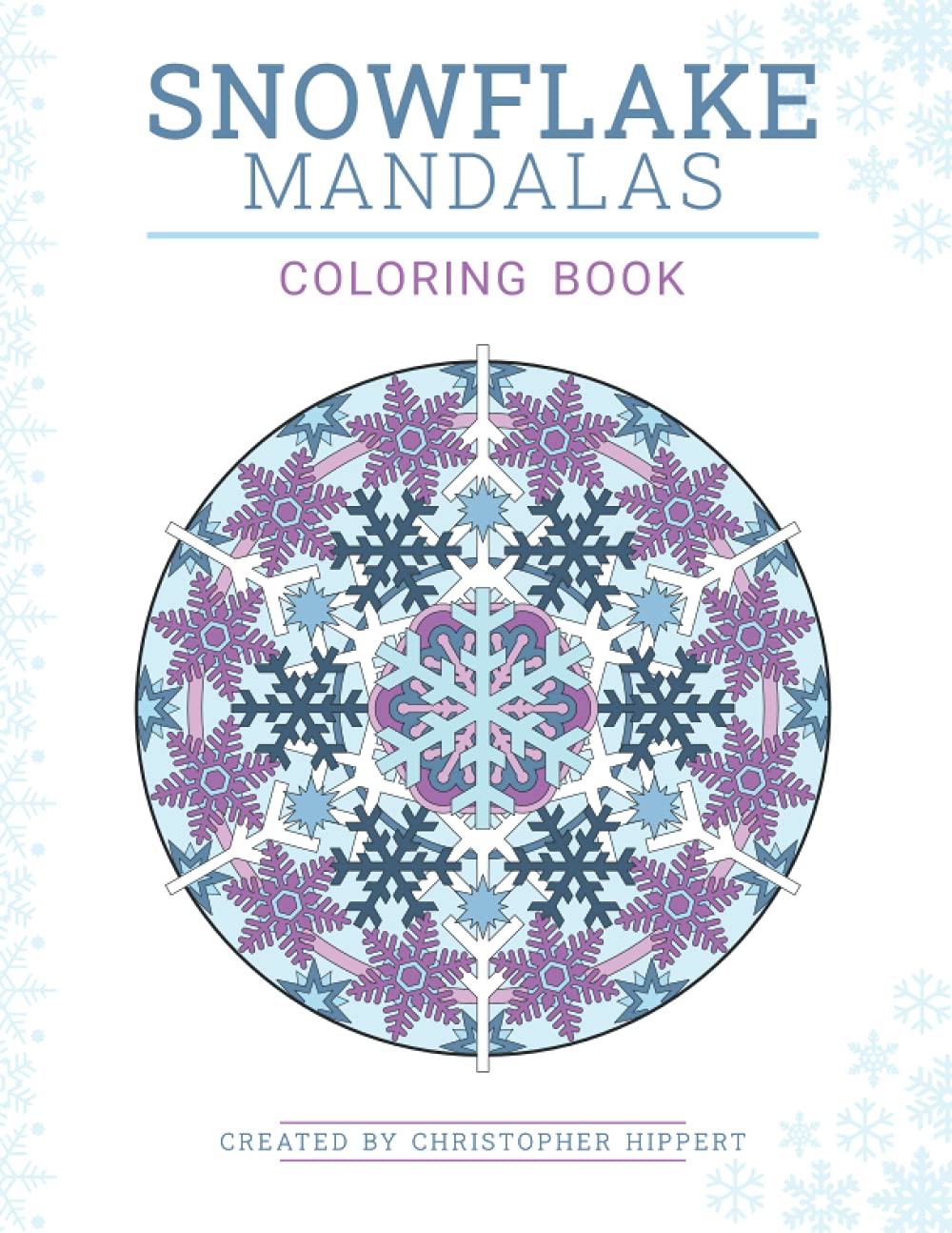 Snowflake Mandalas Coloring Book: 24 Unique Snowflake Mandalas - Coloring Book for Adults and Kids - Stress Relief, Relaxation and Meditation