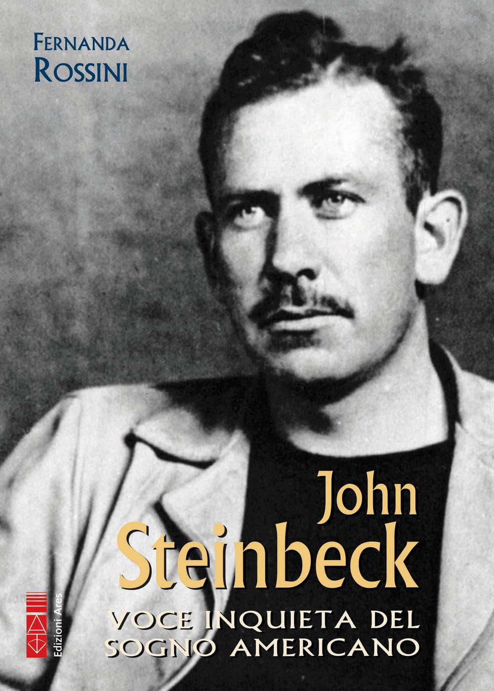 John Steinbeck. Voce Inquieta Del Sogno Americano - 4