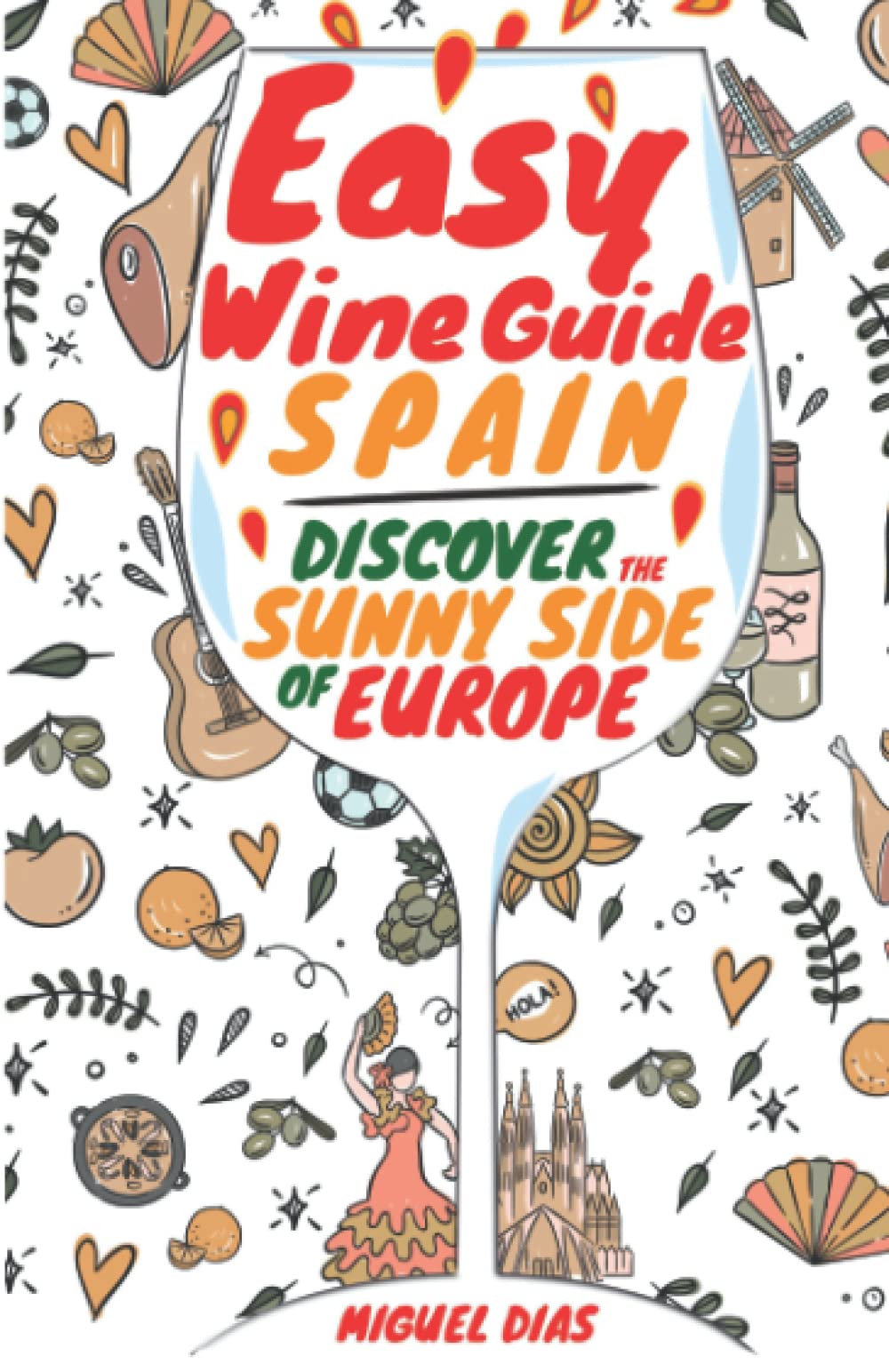 Easy Wine Guide Spain: Discover the sunny side of Europe
