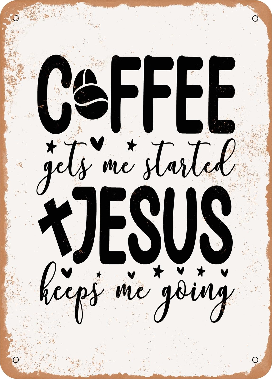 Miaomansenstore Metal Coffee Gets Me Started Jesus Keeps Me Going - 3 - Vintage Rusty Look Home Decor