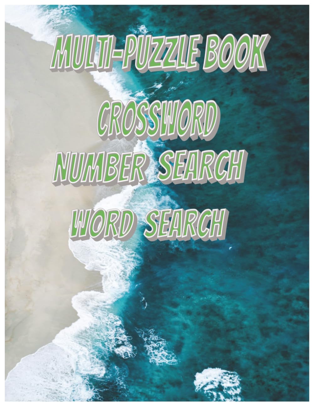 Multi-Puzzle Book for Adults -Everyday Life: 60 Puzzles , Wordsearch ,Crossword and Number Search Puzzles , Relax, Focus & Train Your Brain