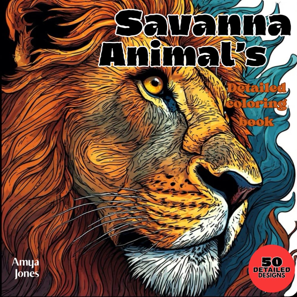 Savanna Animal’s: A Savanna Animal Coloring Escape: Discover 50 Detailed Savanna Animal Pages for Relaxation and Joy for All Ages
