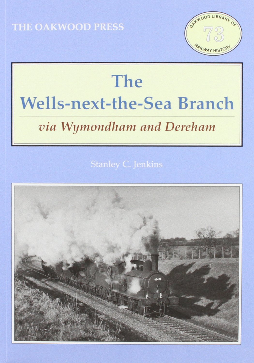 The Wells-Next-The-Sea Branch Via Wymondham and. Jenkins**