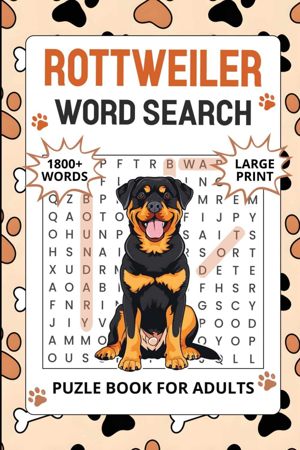 Rottweiler Word Search Puzzle Book for Adults: 1200+ Words, Rottweiler Themed Word Finds Puzzles Activity for Seniors, Perfect Gift for Dog Lovers with Solutions (Dog Word Seach Book)
