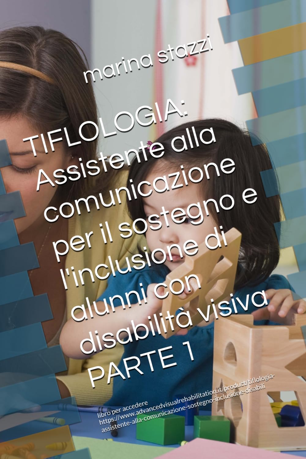 TIFLOLOGIA: Assistente alla comunicazione per il sostegno e l'inclusione di alunni con disabilità visiva PARTE 1 (Metodo Stazzi)