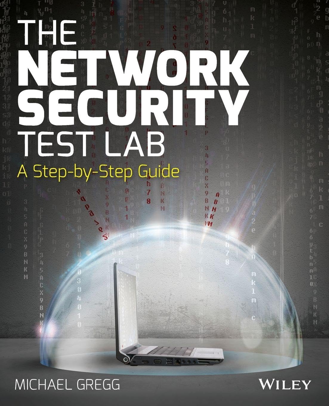 The Network Security Test Lab - A Step-by-Step Guide