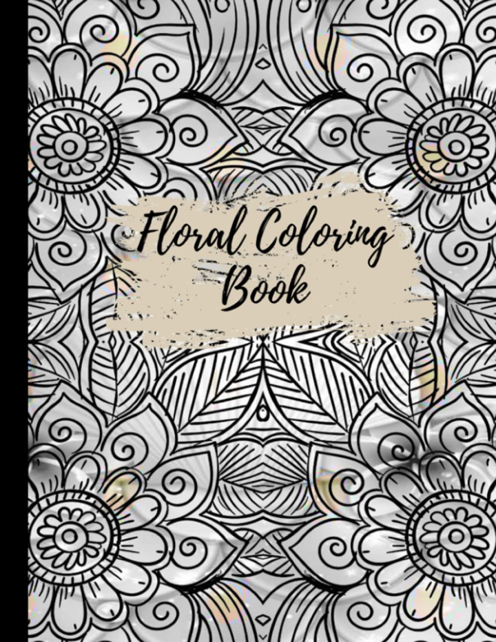 Floral Coloring Book:: Stress Relieving Flower Designs for Relaxation , Coloring Book with Flower Collection,