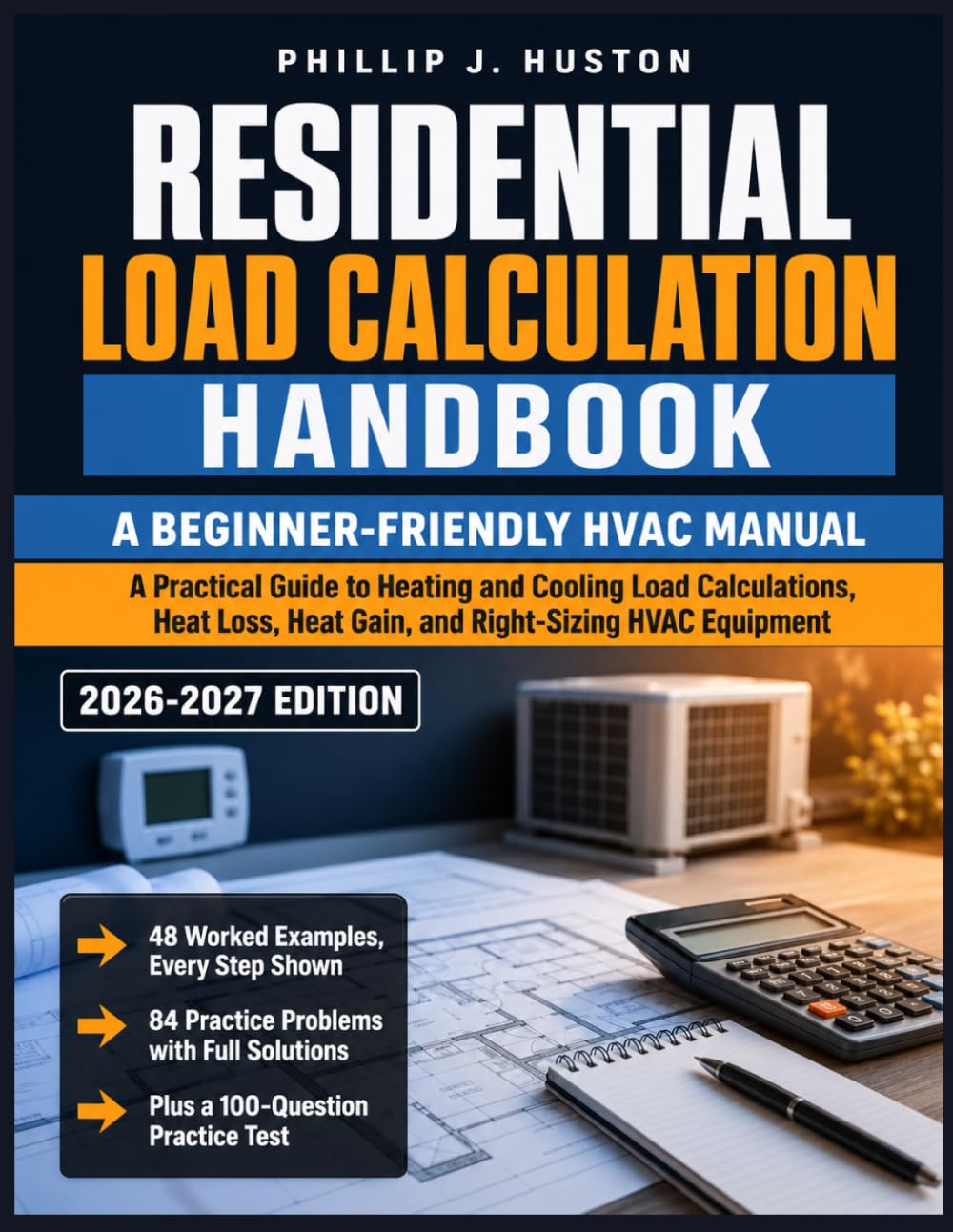 Residential Load Calculation Handbook: A Practical Guide to Heating and Cooling Load Calculations, Heat Loss, Heat Gain, and Right-Sizing HVAC Equipment
