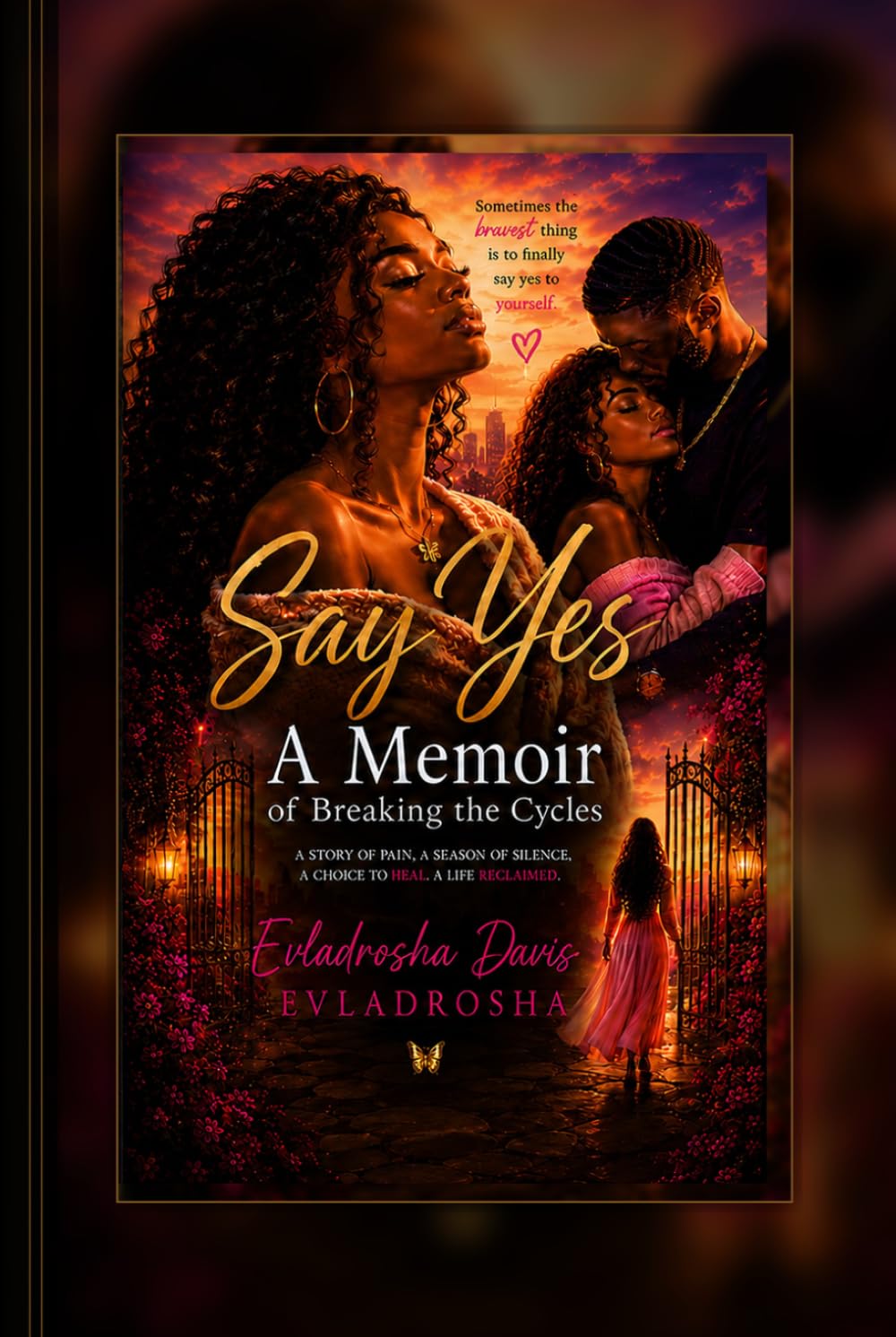 Say Yes: A Memoir of Breaking the Cycles