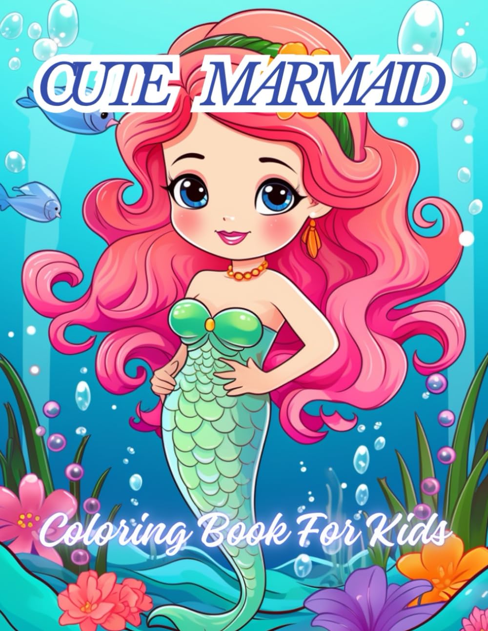 Cute Mermaid Coloring Book. A Fun and Easy Underwater Adventure for Kids Ages 4–8