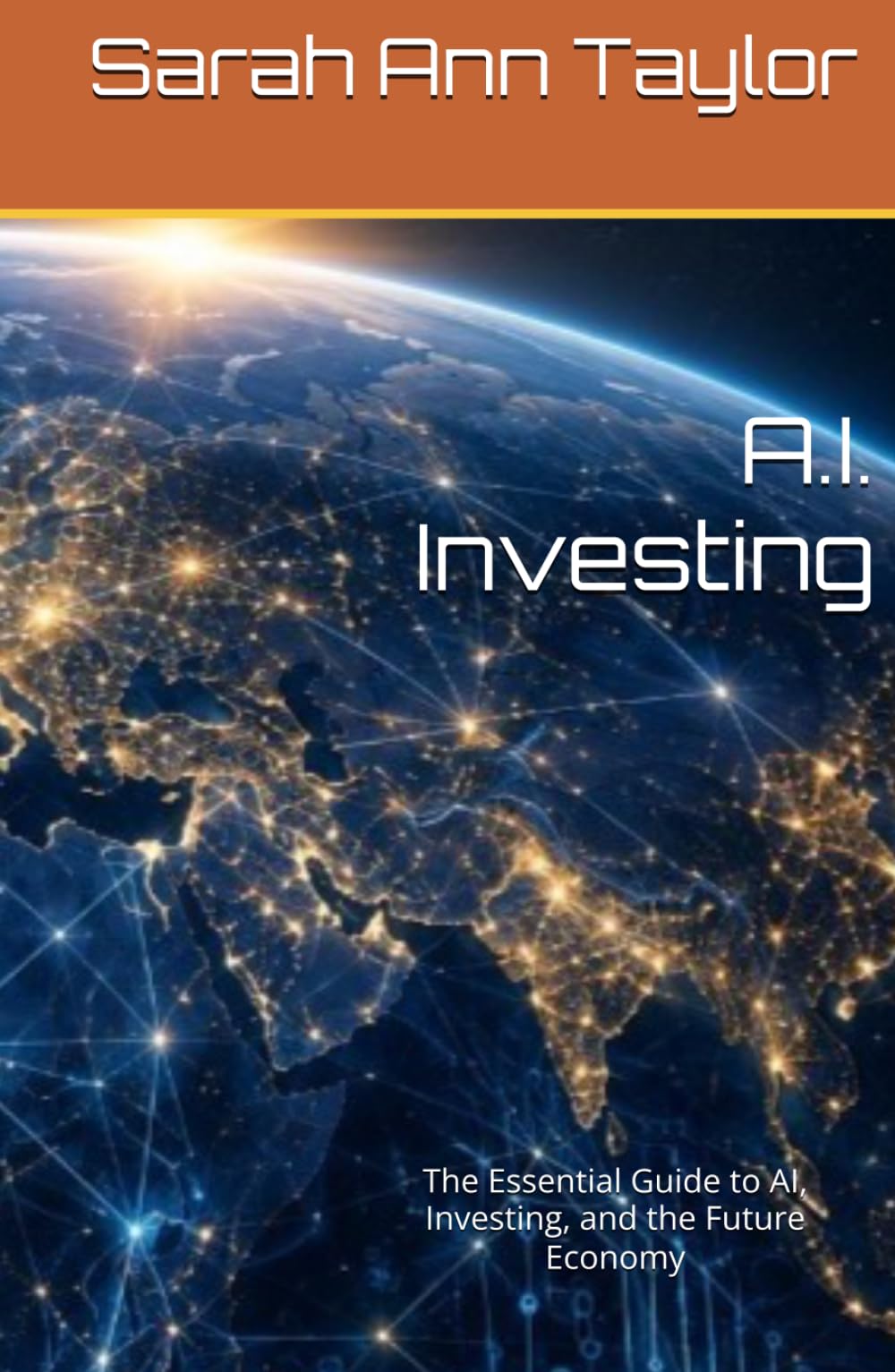 A.I. Investing: The Essential Guide to AI, Investing, and the Future Economy