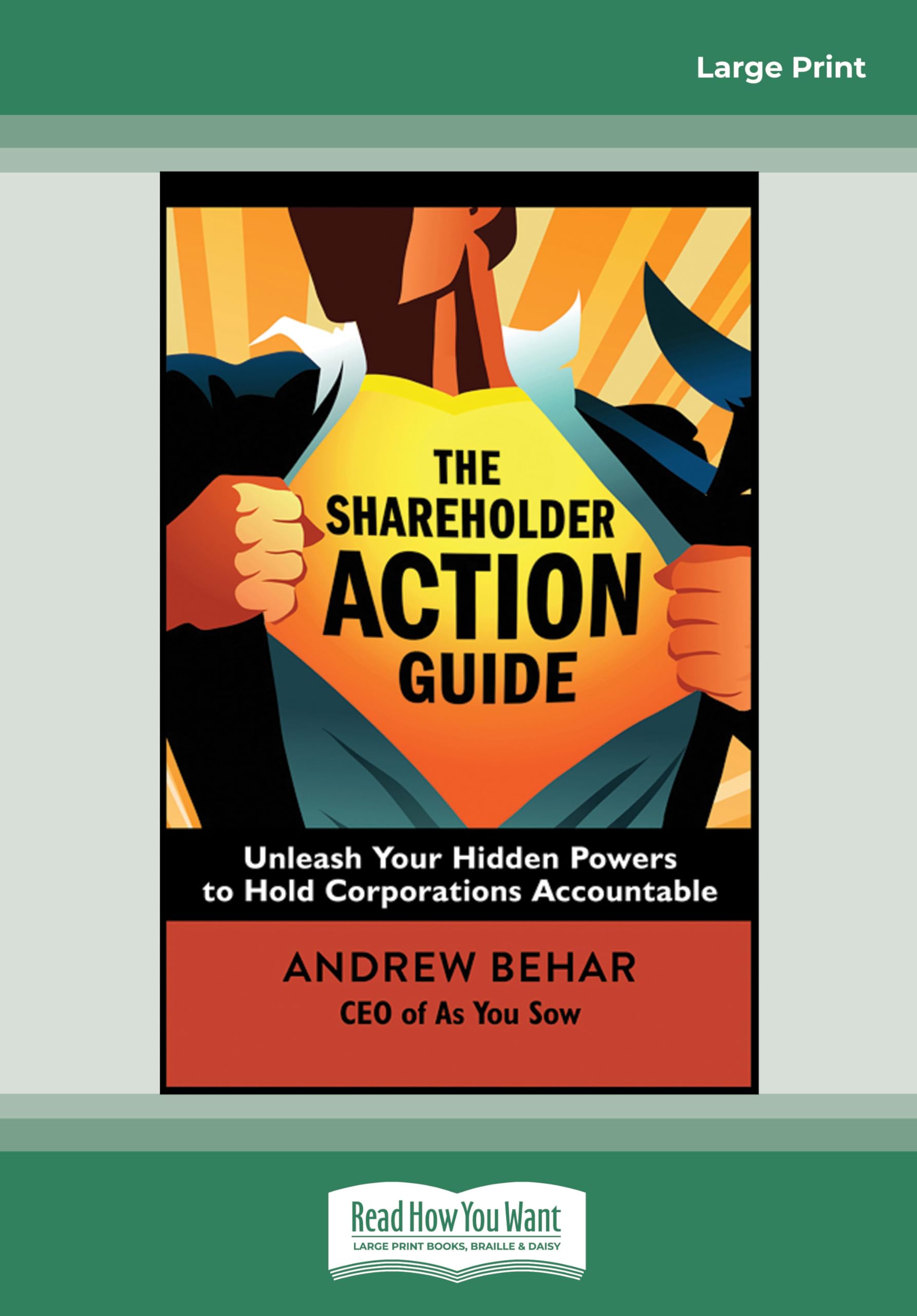 The Shareholder Action Guide: Unleash Your Hidden Powers to Hold Corporations Accountable
