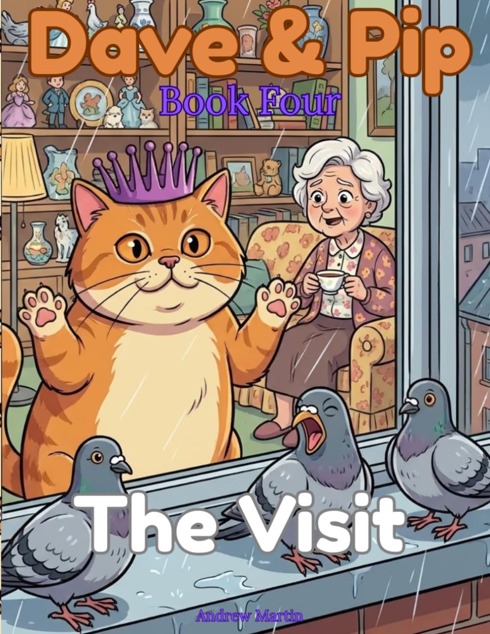Dave & Pip: The Visit: A Funny Cat Story and Colouring Book for Kids Ages 5-9 (Dave & Pip "The School Holiday Adventures")