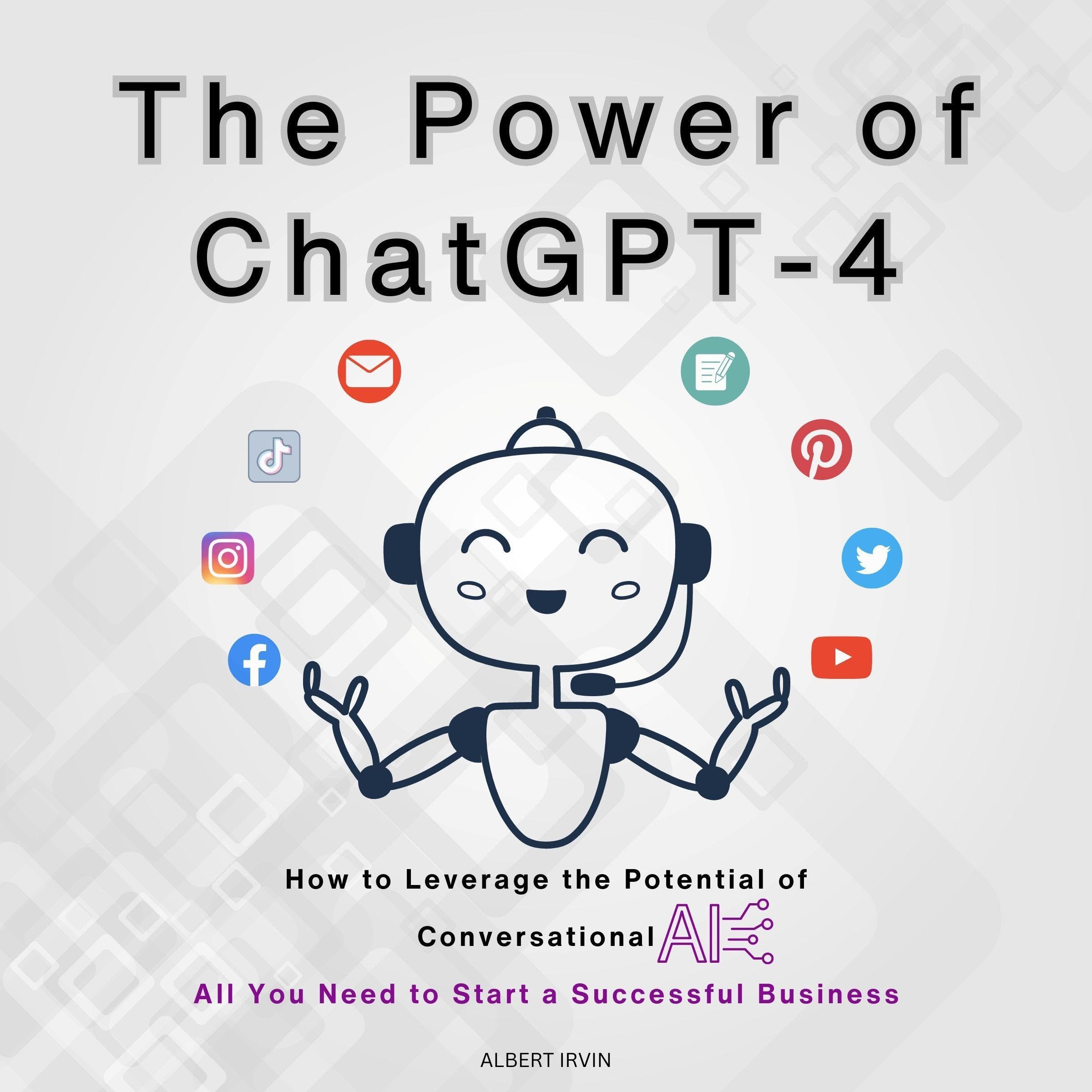 Cover art for The Power of ChatGPT-4: How to Leverage the Potential of Conversational AI!