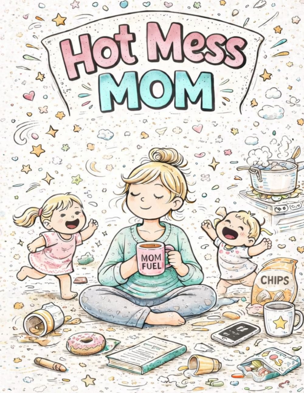Hot Mess Mom