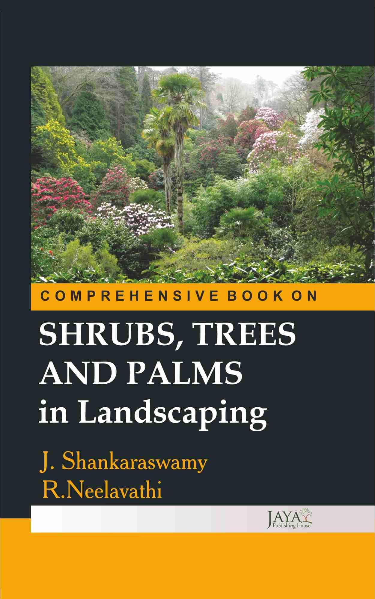 Comprehensive Book on Shrubs, Trees and Plam in Landscaping