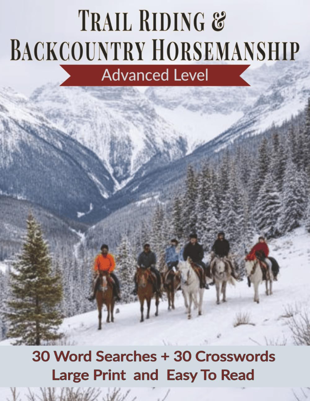 Advanced Trail Riding & Backcountry Horsemanship Puzzle Book: 60 Advanced Puzzles For Skilled Riders, Competitive Trail Enthusiasts & Backcountry Horsemen