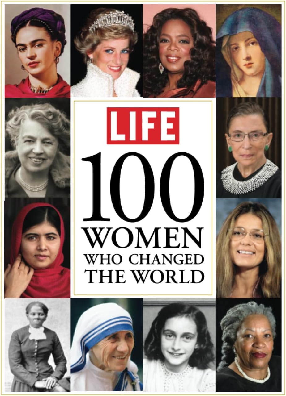 LIFE 100 Women Who Changed the World