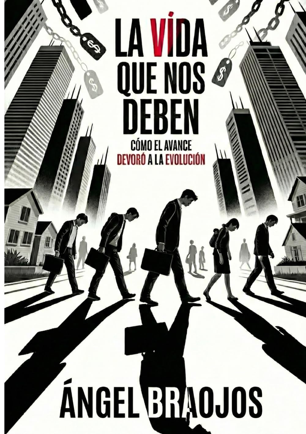 La vida que nos deben: Cómo el avance devoró a la evolución