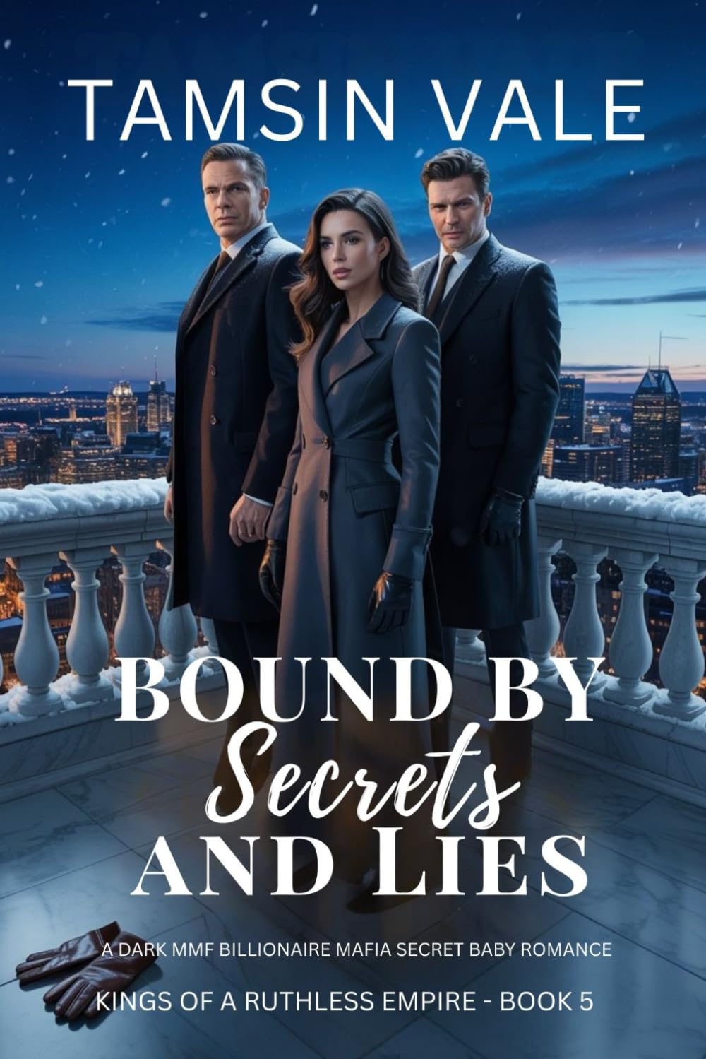 Bound by Secrets and Lies: A Dark MMF Billionaire Mafia Secret Baby Romance: 5 (Kings of a Ruthless Empire: A Dark MMF Billionaire Mafia Romance Series)