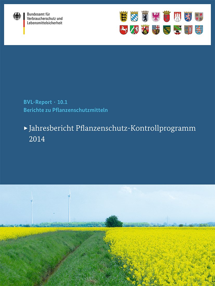 Berichte zu Pflanzenschutzmitteln 2014: Jahresbericht Pflanzenschutz-Kontrollprogramm 2014: 10.1 (BVL-Reporte, 10.1)