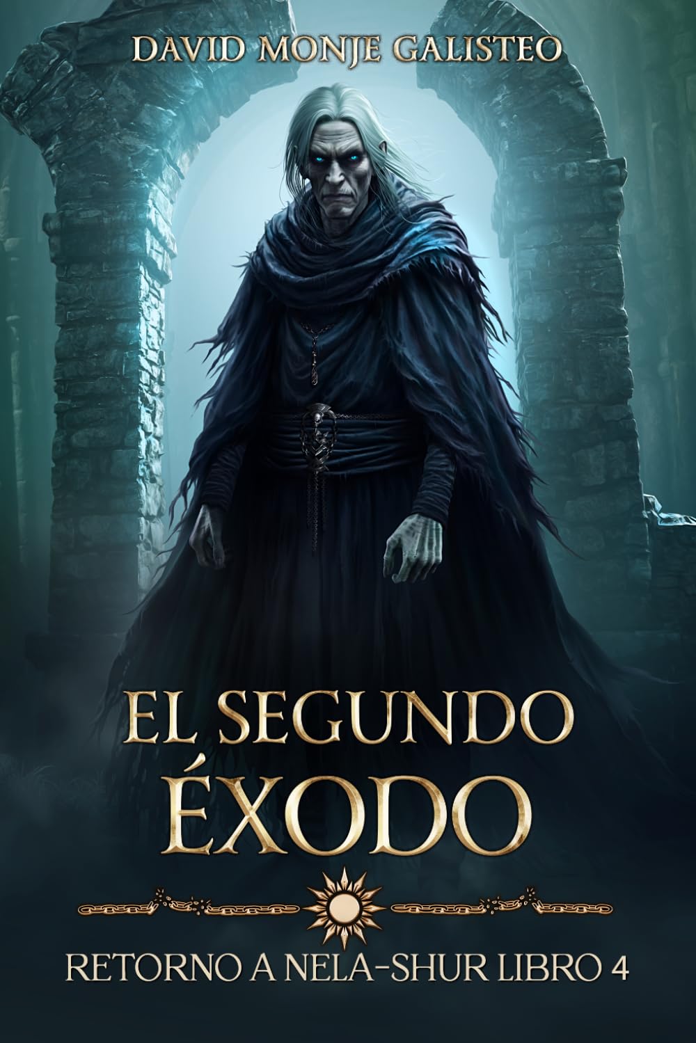 El segundo Éxodo: (Retorno a Nela-Shur, Libro 4)