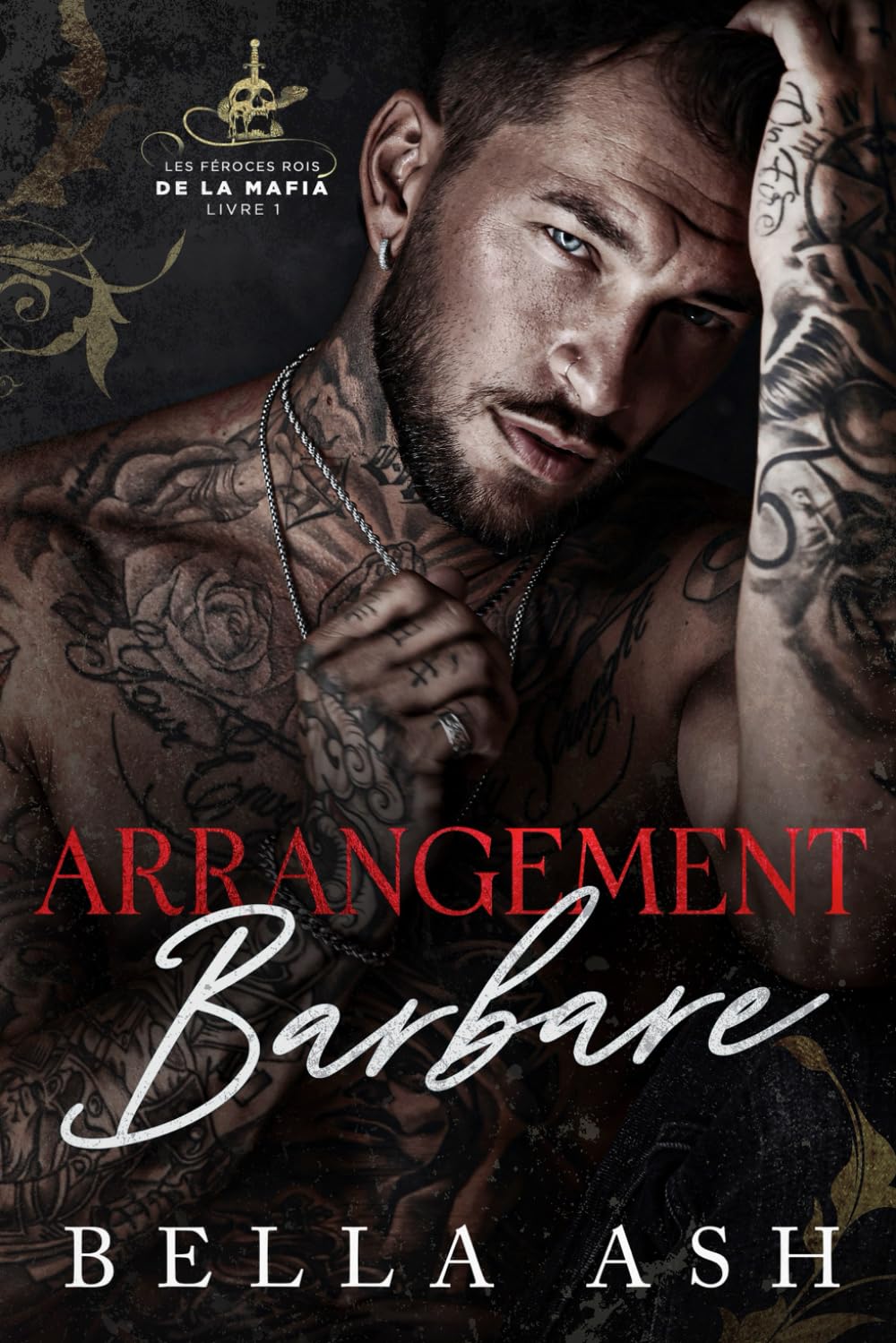 Arrangement Barbare: Une dark romance mafia avec enemies to lovers (Les féroces rois de la mafia)