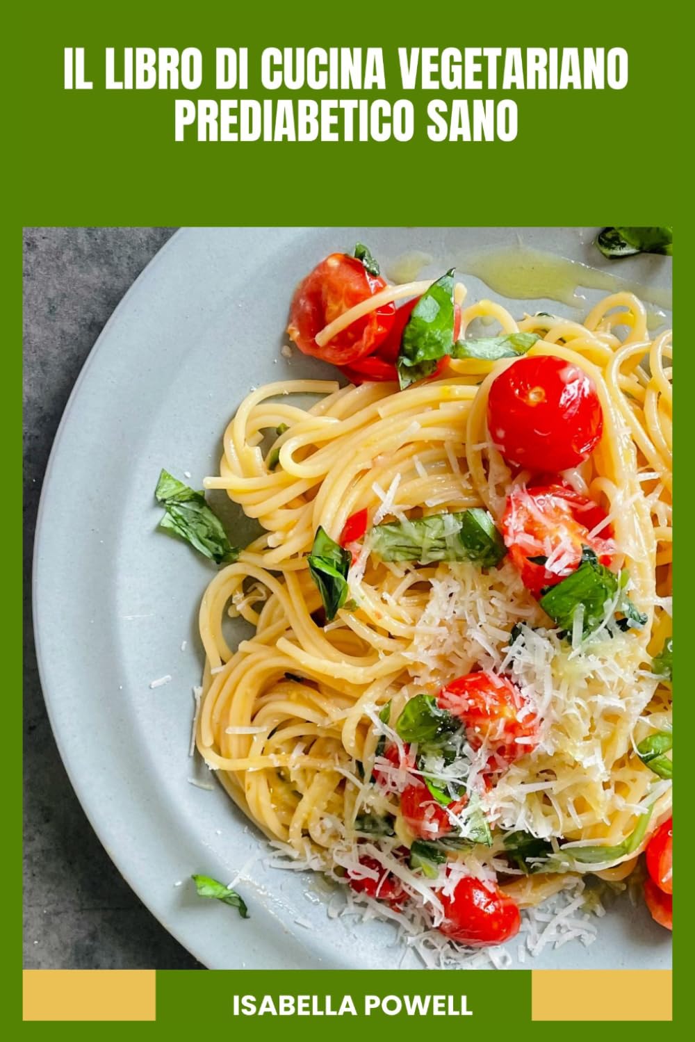 IL LIBRO DI CUCINA VEGETARIANO PREDIABETICO SANO: Ricette semplici a basso indice glicemico e piatti ricchi di nutrienti per mantenere una glicemia equilibrata