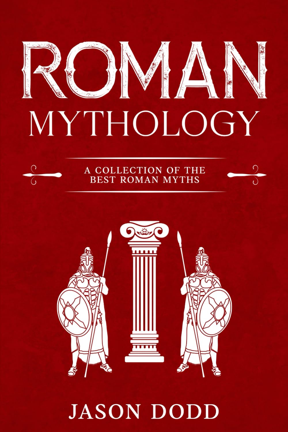 Roman Mythology: A Collection of the Best Roman Myths