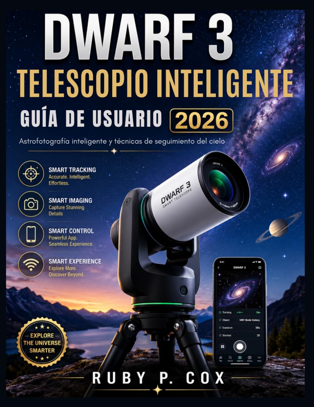 GUÍA DE USUARIO DEL TELESCOPIO INTELIGENTE DWARF 3 2026: Astrofotografía inteligente y técnicas de seguimiento del cielo