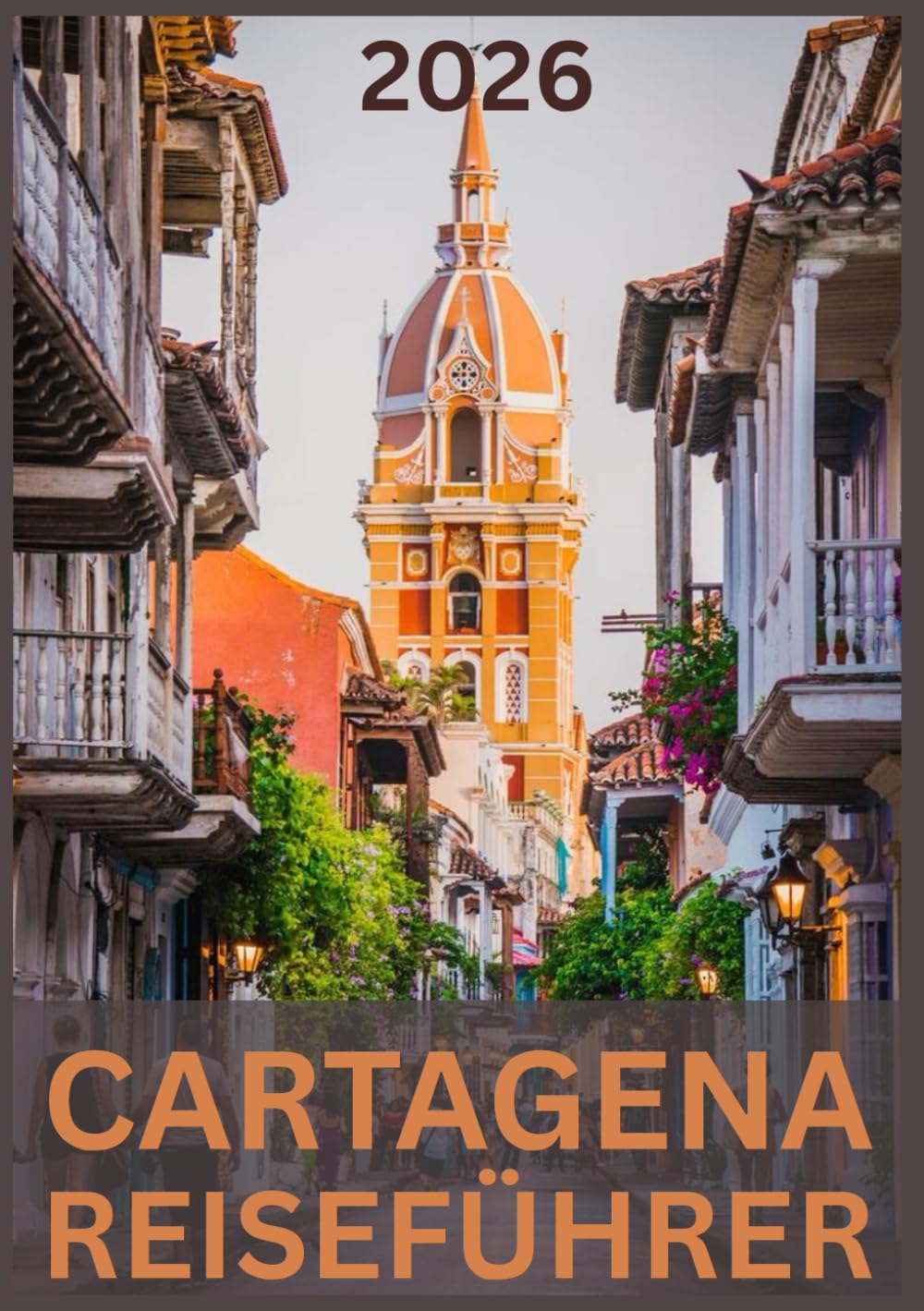 CARTAGENA REISEFÜHRER 2026: Entdecken Sie die Magie, Kultur und den Küstencharme von Kolumbiens karibischem Juwel.