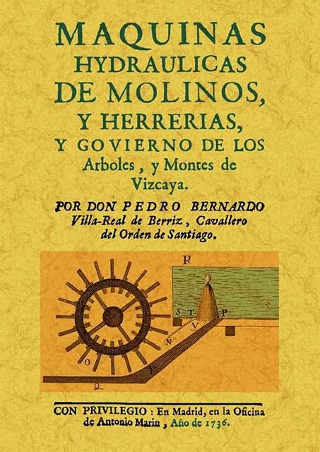 Portada de Maquinas Hydraulicas de Molinos y Herrerias y Gobierno de los Arb Oles