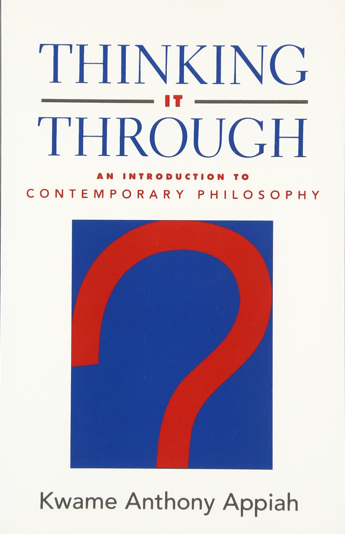 Thinking it Through: An Introduction to Contemporary Philosophy