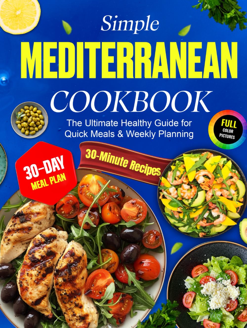 Simple Mediterranean Cookbook: The Ultimate Healthy Guide for Quick Meals & Weekly Planning      Hardcover – October 8, 2025