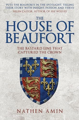 House of Beaufort: The Bastard Line That Captured the Crown