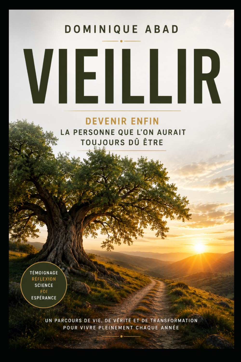 Vieillir: Devenir enfin la personne que nous aurions toujours dû être