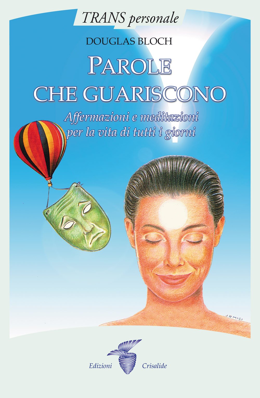Parole Che Guariscono. Affermazioni E Meditazioni Per La Vita Di Tutti I Giorni - 4