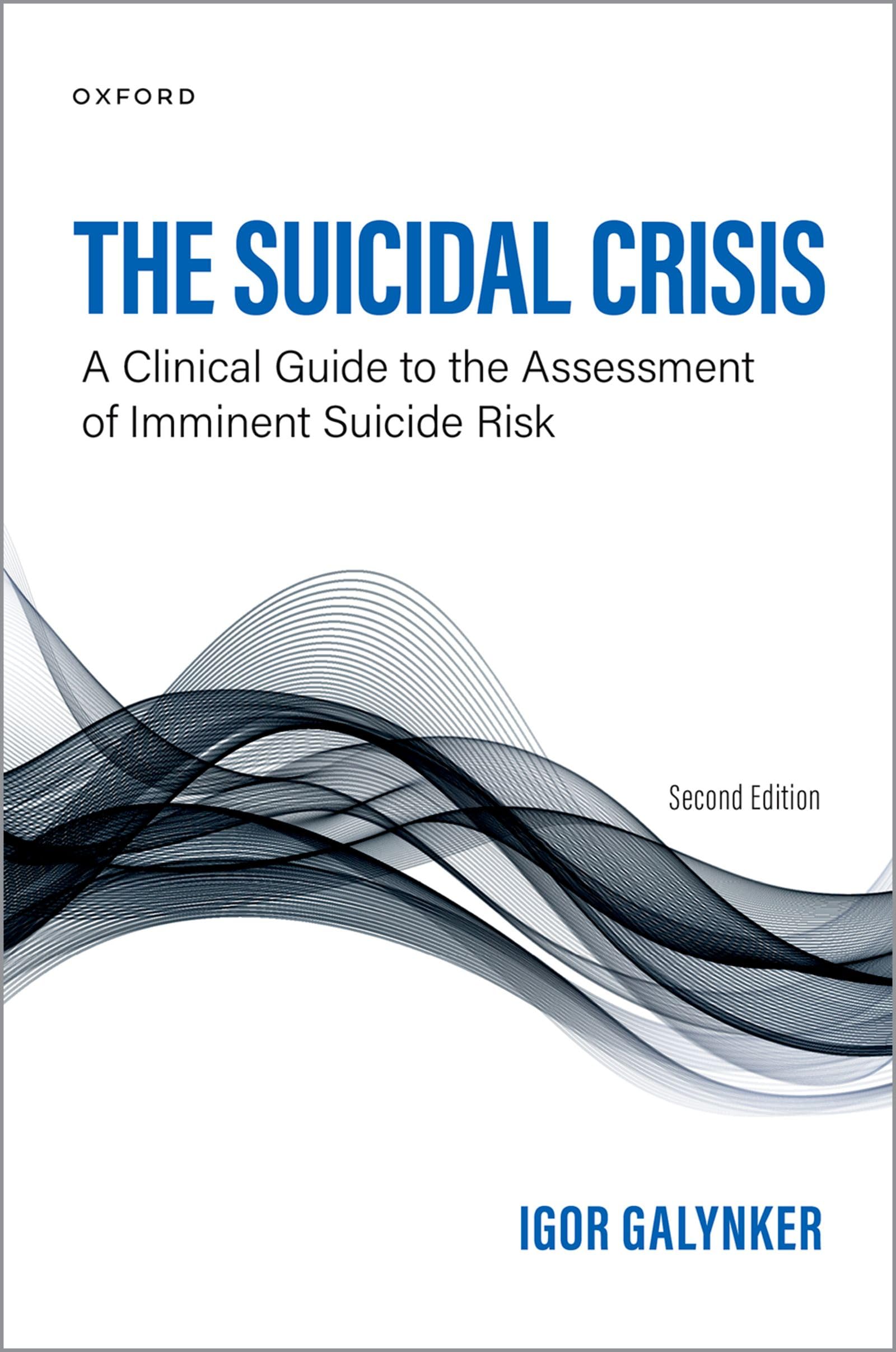 The Suicidal Crisis 2nd edition: Clinical Guide to the Assessment of Imminent Suicide Risk