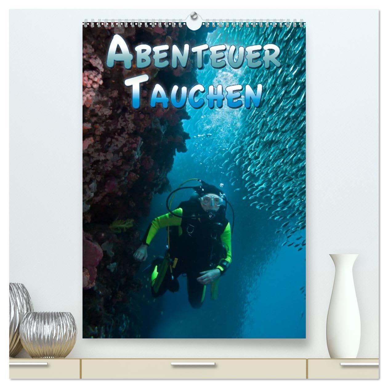 Abenteuer Tauchen (hochwertiger Premium Wandkalender 2026 DIN A2 hoch), Kunstdruck in Hochglanz: Faszinierende Unterwasseraufnahmen von kleinen und großen unbekannten Lebewesen der Ozeane