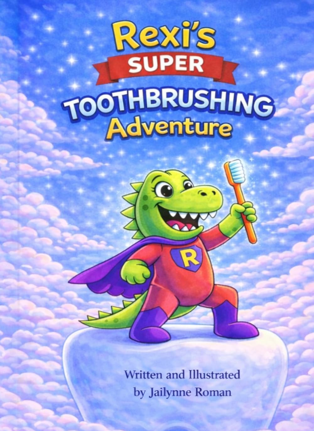 Rexi’s SUPER Toothbrushing Adventure: The Dino Defender Saves Dino City