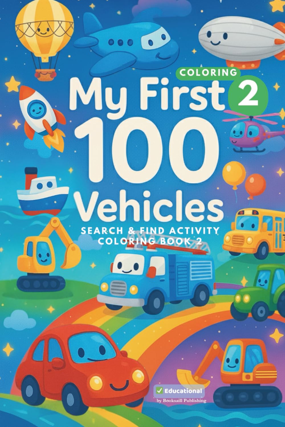 MY FIRST 100 VEHICLES Search & Find Coloring Activity Book 2: Air & Sea Vehicles: Planes, Helicopters, Boats & Ships for Kids: Coloring, Counting & ... Learning, Activity & Coloring Books for Kids)