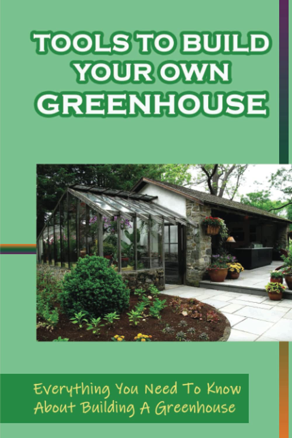 Buy Tools To Build Your Own Greenhouse: Everything You Need To Know