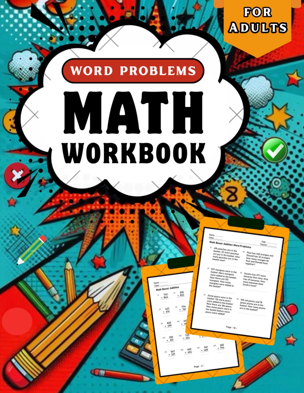Math Workbook for Adults: Addition, Subtraction, Multiplication, Division And Word Problems – Over 1000 Exercises with Full Solutions