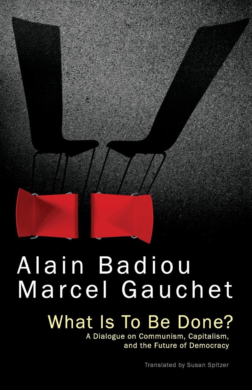 What is to be Done?: A Dialogue on Communism, Capitalism, and th