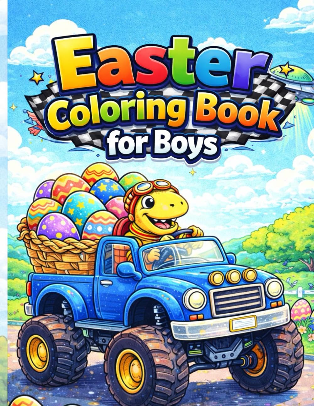 Easter Coloring Book for Boys: Fun Cars, Dinosaurs , Monster Trucks , Tractors , Space Adventure and Big Easter Egg!