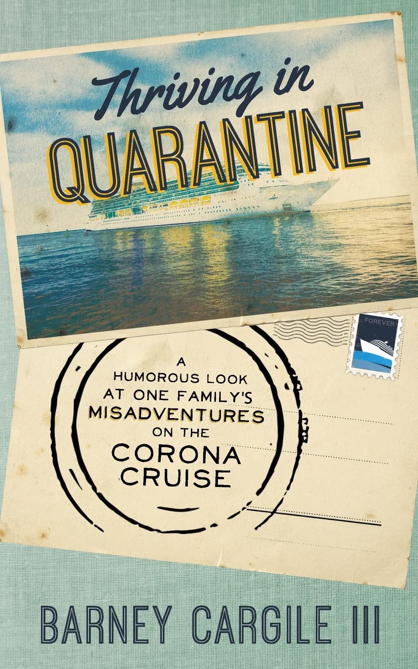 Thriving In Quarantine: A Humorous Look at One Family’s Misadventures Aboard the Corona Cruise (Thriving in Life)